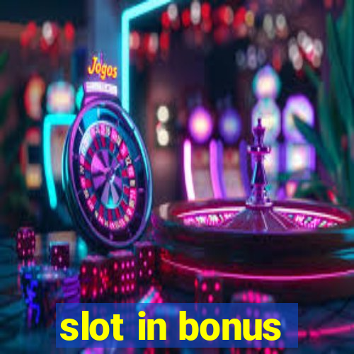 slot in bonus