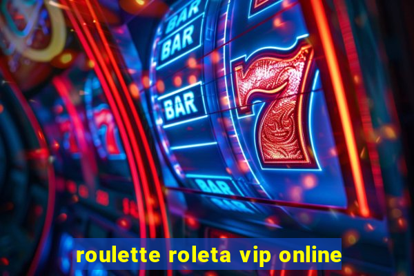 roulette roleta vip online