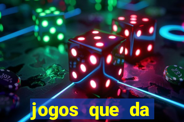 jogos que da dinheiro de vdd