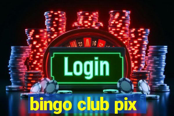 bingo club pix