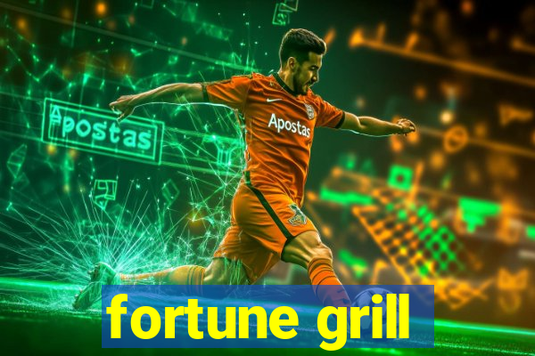 fortune grill