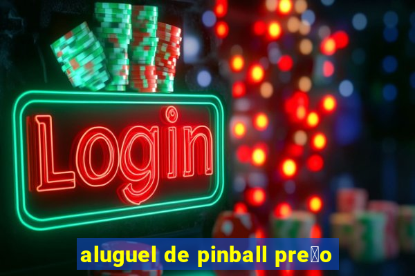 aluguel de pinball pre莽o