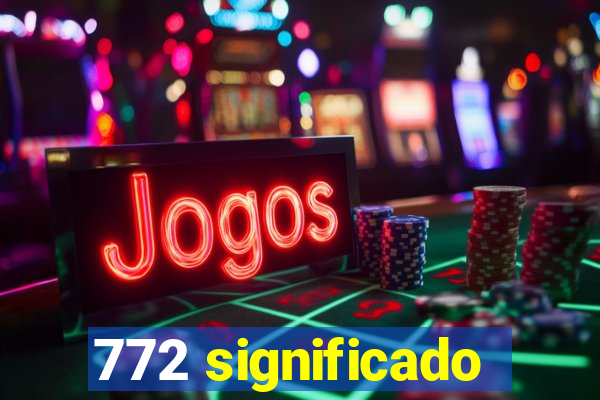 772 significado