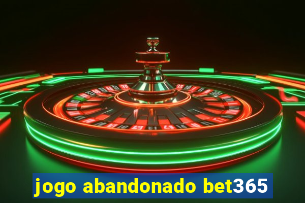 jogo abandonado bet365