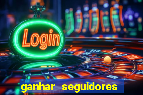 ganhar seguidores instagram gratis