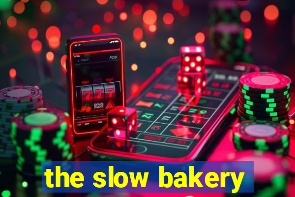 the slow bakery