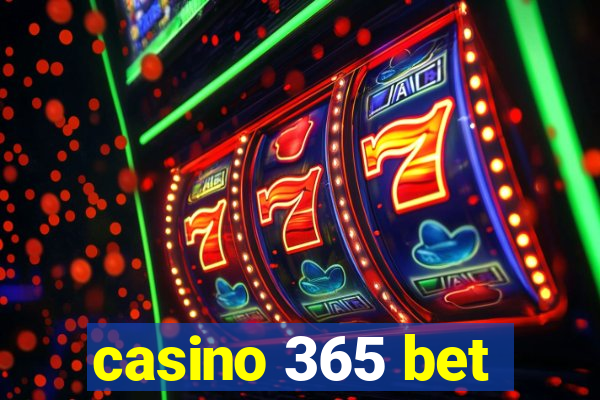 casino 365 bet