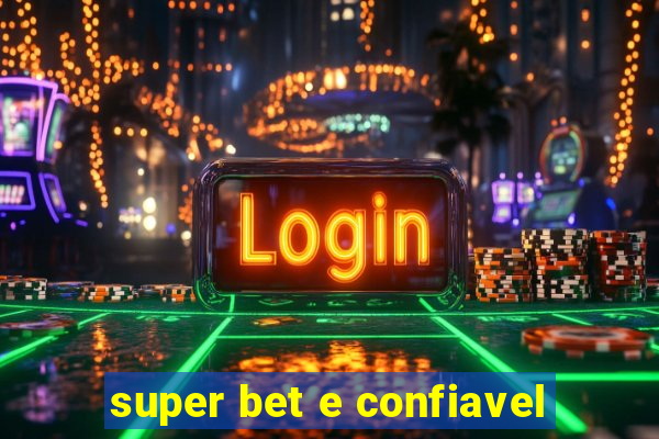 super bet e confiavel