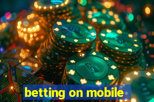 betting on mobile