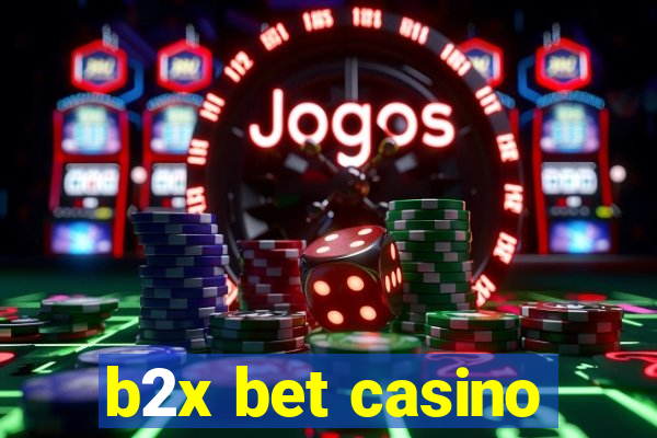 b2x bet casino