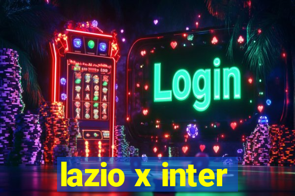 lazio x inter