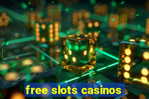 free slots casinos