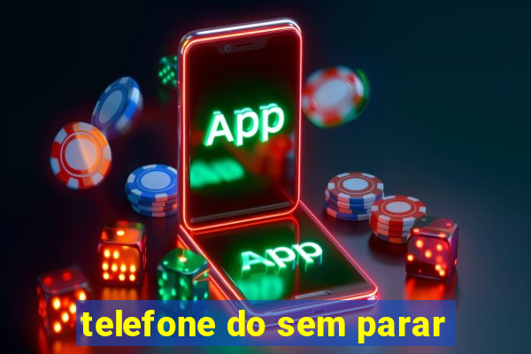 telefone do sem parar