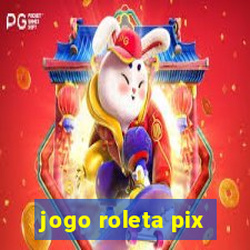 jogo roleta pix