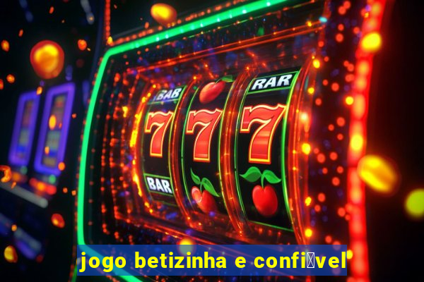 jogo betizinha e confi谩vel