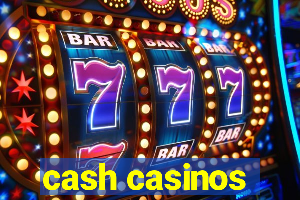 cash casinos