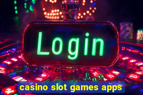 casino slot games apps