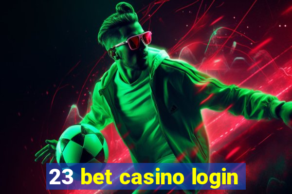 23 bet casino login