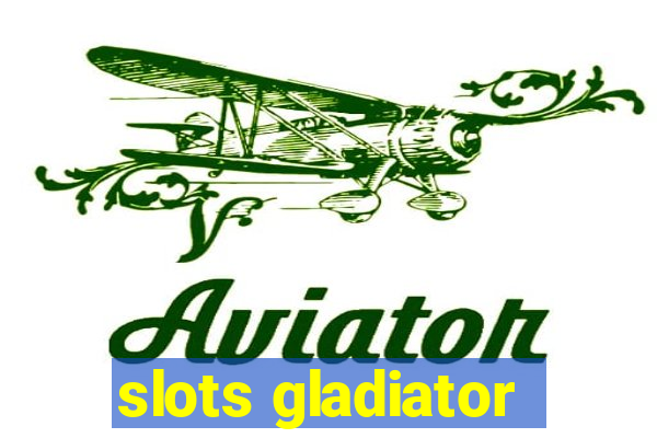 slots gladiator