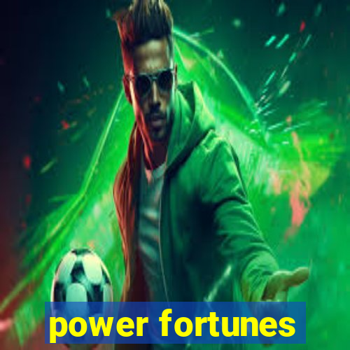 power fortunes