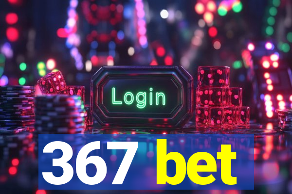 367 bet