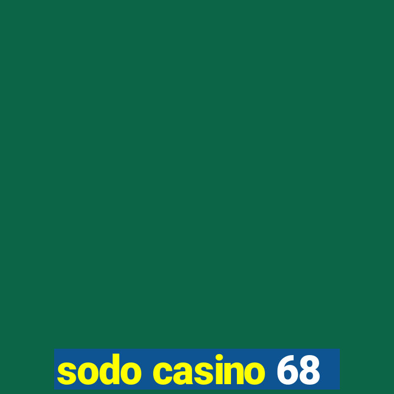 sodo casino 68