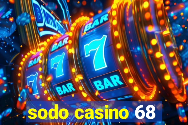 sodo casino 68