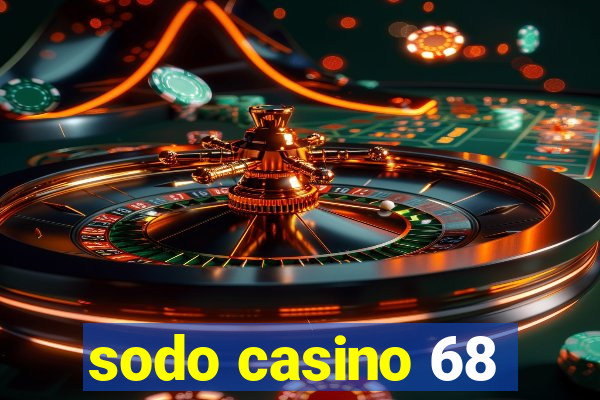 sodo casino 68