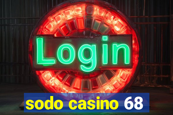 sodo casino 68