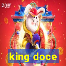 king doce