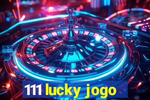 111 lucky jogo