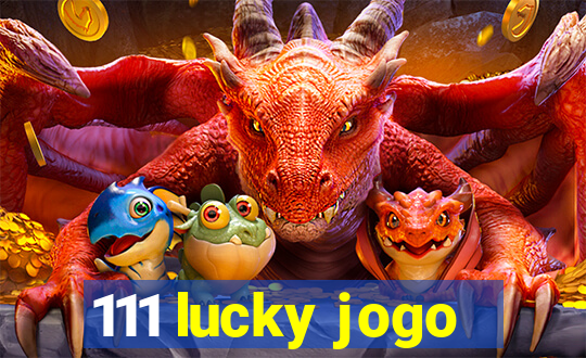 111 lucky jogo