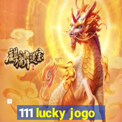 111 lucky jogo