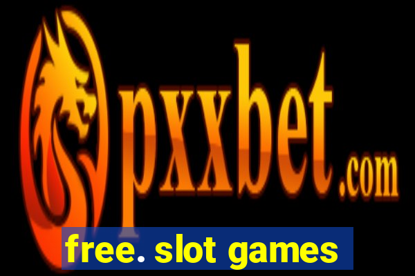 free. slot games