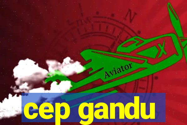 cep gandu