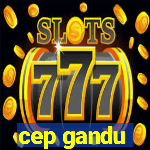 cep gandu