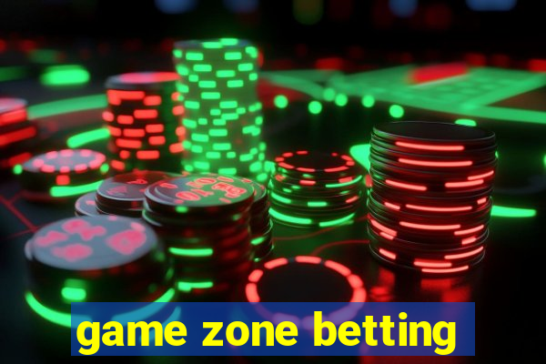 game zone betting