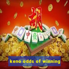 keno odds of winning