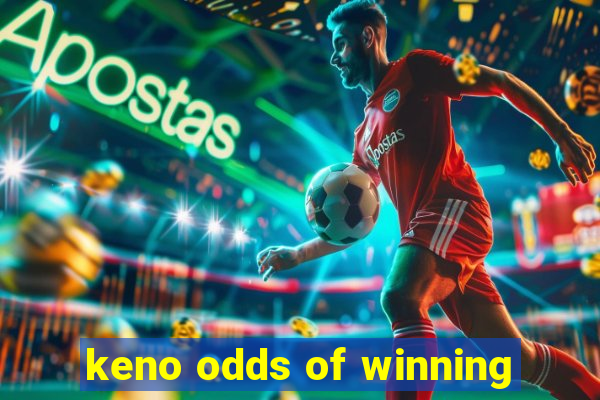 keno odds of winning