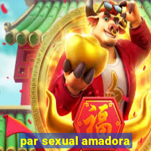 par sexual amadora