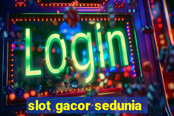 slot gacor sedunia