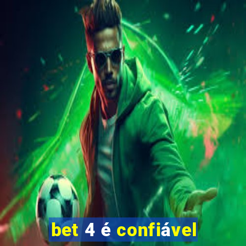 bet 4 é confiável