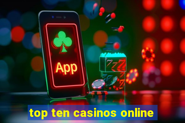 top ten casinos online