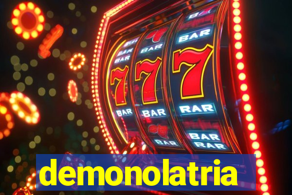 demonolatria