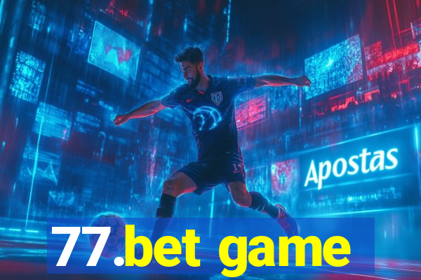 77.bet game