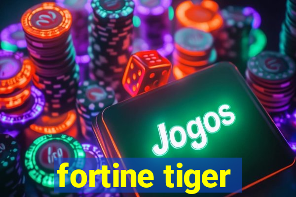 fortine tiger