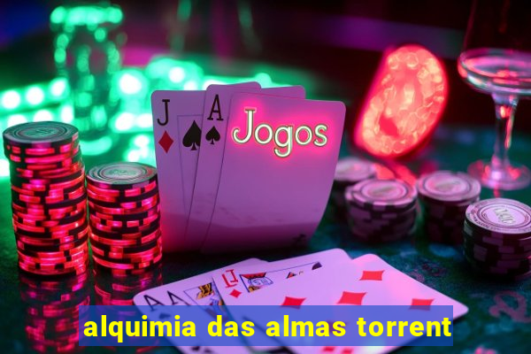 alquimia das almas torrent