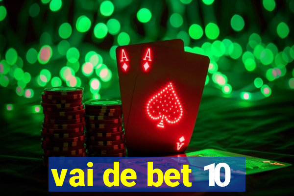 vai de bet 10