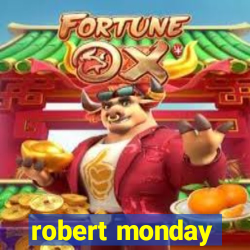 robert monday