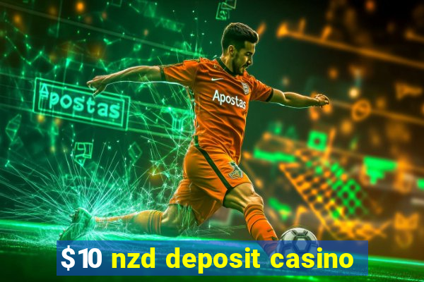 $10 nzd deposit casino